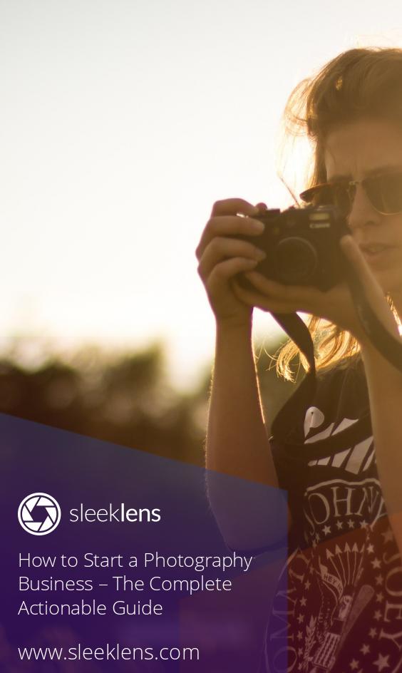 How To Become A Photographer Start A Photography Business Sleeklens