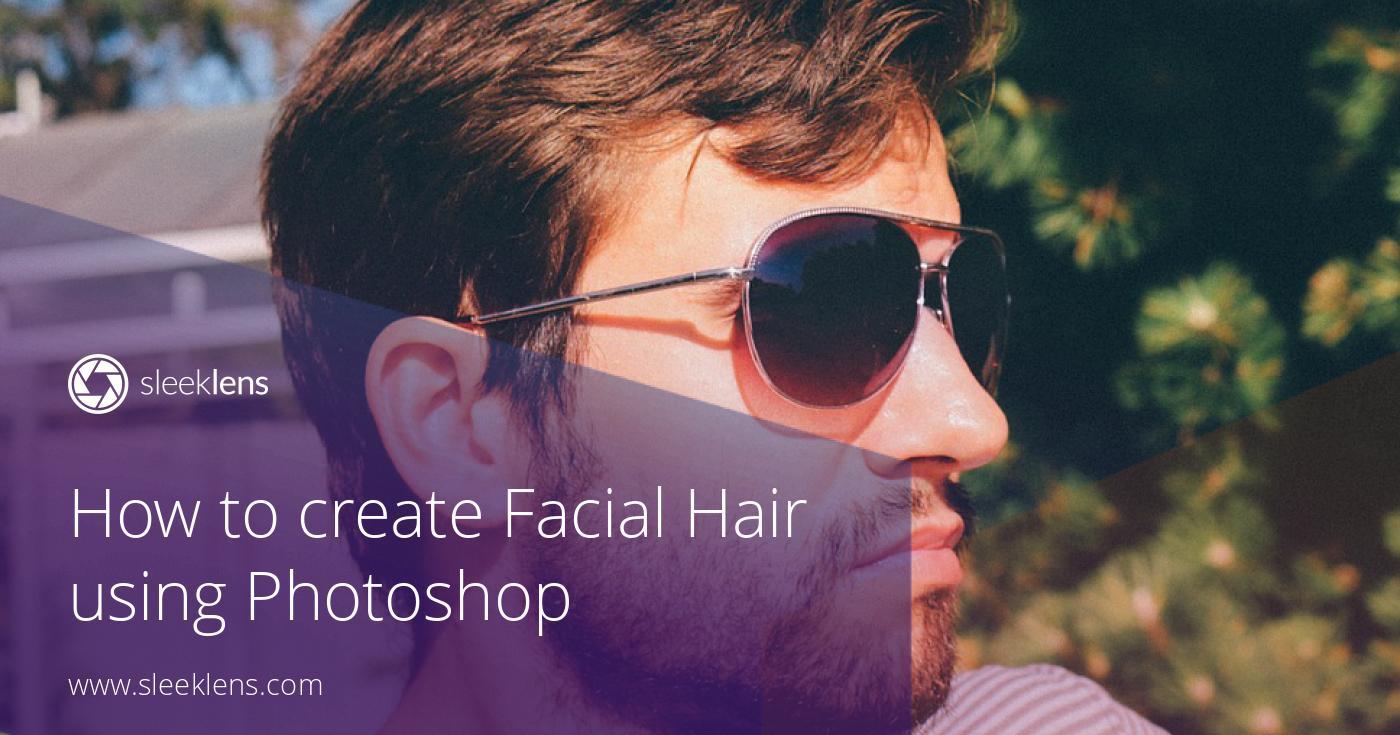 How To Create Facial Hair Using Photoshop How To Create Facial Hair Using Photoshop