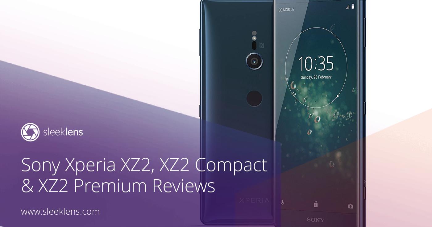 Sony Xperia Xz2 Xz2 Compact Xz2 Premium Review Guide