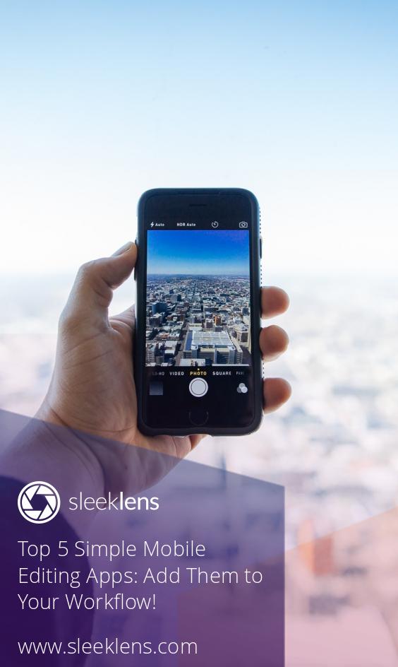 Top 5 Simple Mobile Editing Apps Add Them To Your Workflow